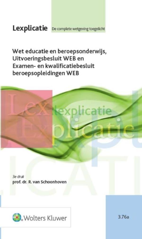 Wet educatie en beroepsonderwijs, uitvoeringsbesluit WEB en examen- en kwalificatiebesluit opleiding (Ebook)