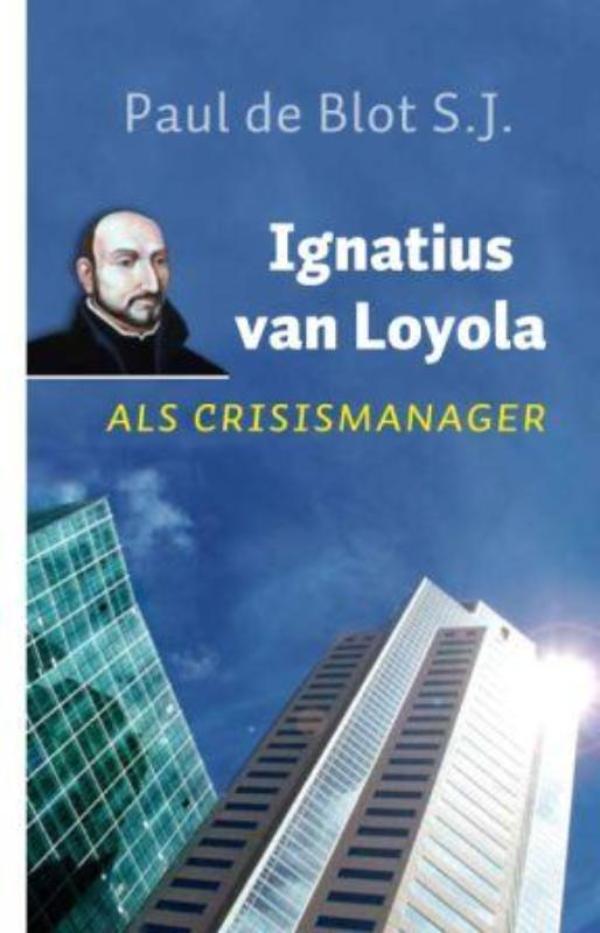 Ignatius van Loyola als crisismanager (Ebook)