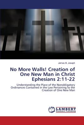 No More Walls! Creation of One New Man in Christ Ephesians 2