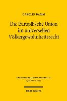 Die Europäische Union im universellen Völkergewohnheitsrecht