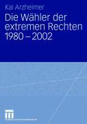 Die Wahler Der Extremen Rechten 1980 - 2002