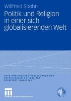 Politik Und Religion in Einer Sich Globalisierenden Welt