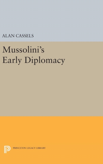 Mussolini`s Early Diplomacy