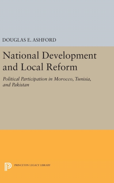 National Development and Local Reform - Political Participation in Morocco, Tunisia, and Pakistan