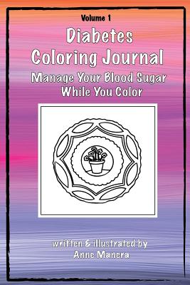 Diabetes Coloring Journal - Manage Your Blood Sugar While You Color