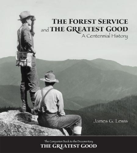 The Forest Service and the Greatest Good