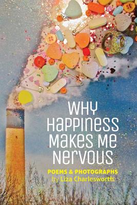 Why Happiness Makes Me Nervous