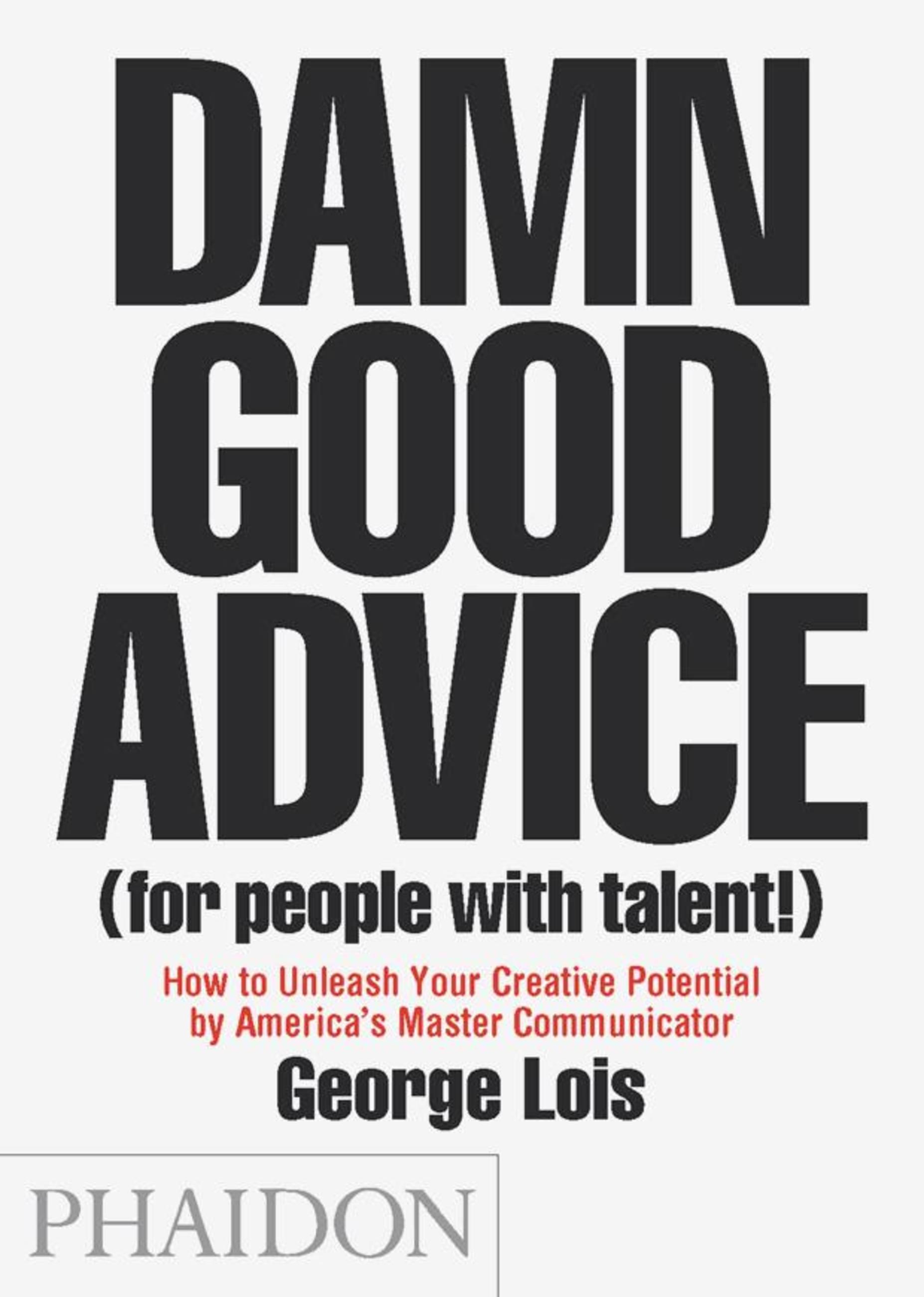 Damn Good Advice (For People With Talent!)