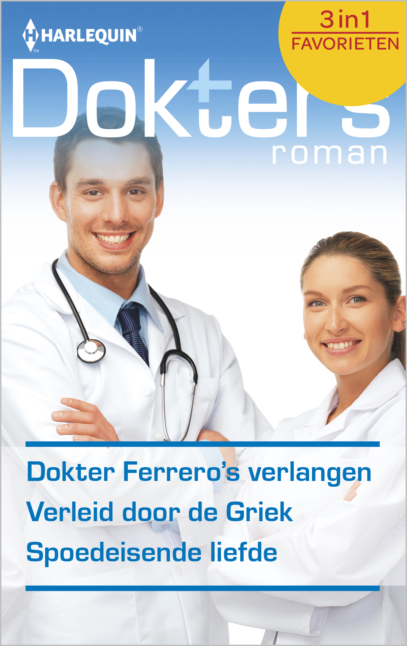 Dokter Ferrero's verlangen ; Verleid door de Griek ; Spoedeisende liefde (3-in-1) (Ebook)