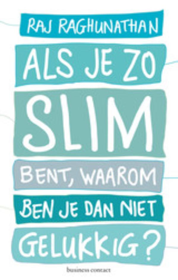 Als je zo slim bent, waarom ben je dan niet gelukkig (Ebook)