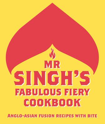 Mr Singh's Fabulous Fiery Cookbook