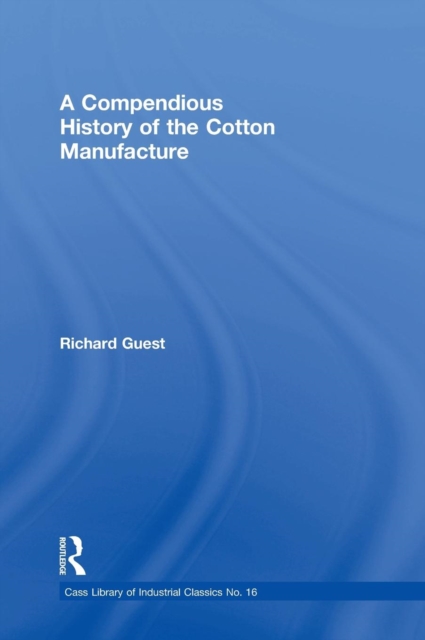 History Of The Cotton Manufacture In Great Britain