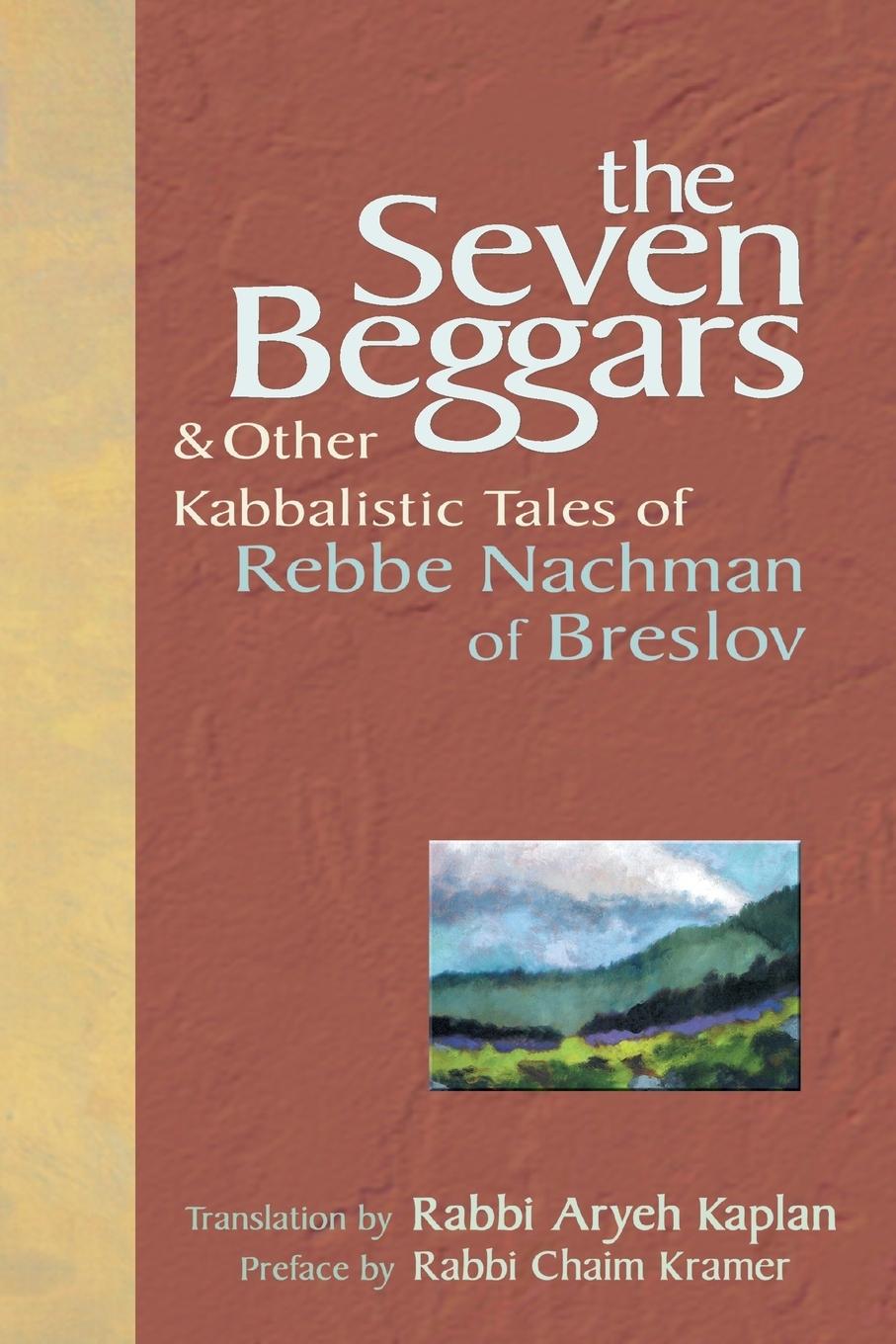 The Seven Beggars & Other Kabbalistic Tales Of Rebbe Nachman Of Breslov