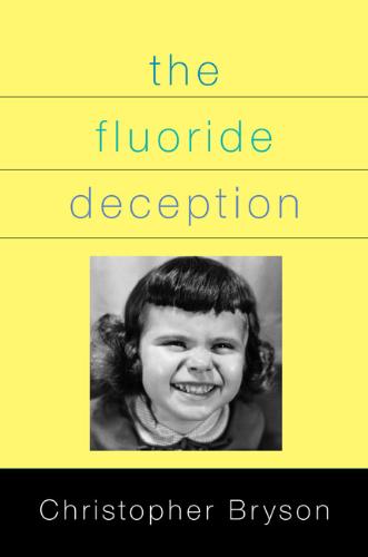 The Fluoride Deception