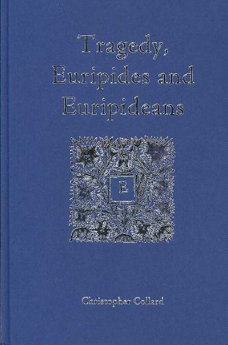 Tragedy, Euripides and Euripideans