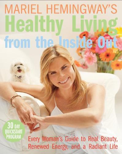 Mariel Hemingway's Healthy Living from the Inside Out