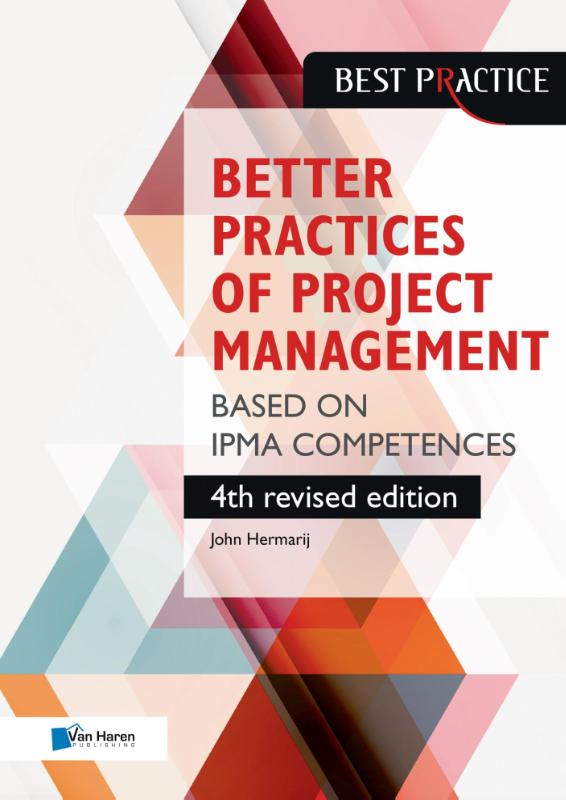 The better practices of project management Based on IPMA competences  4th revised edition