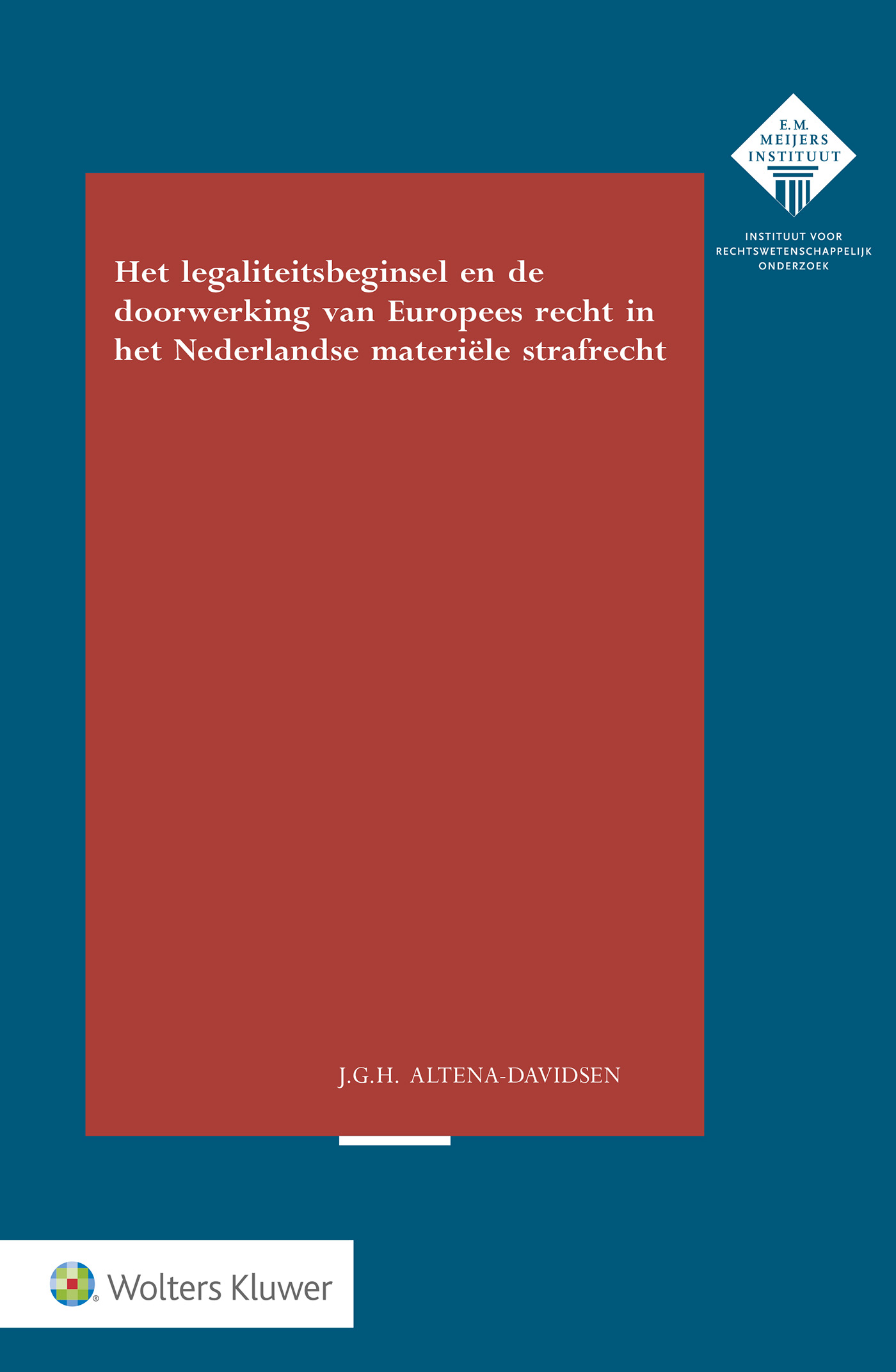 Het legaliteitsbeginsel en de doorwerking van Europees recht in het Nederlandse materiële strafrecht (Ebook)