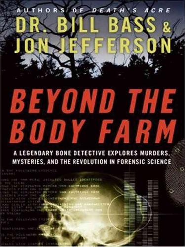 Beyond the Body Farm