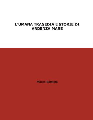 L'umana Tragedia E Storie Di Ardenza Mare 1986-2015