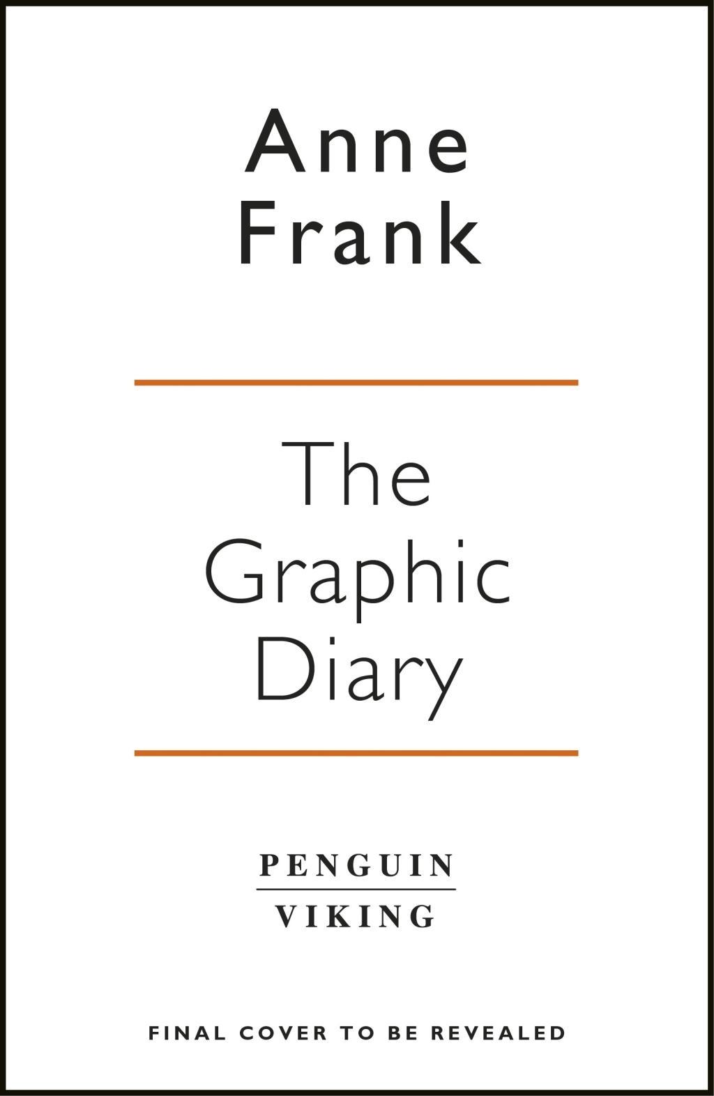 Anne Franks Diary: The Graphic Adaptation