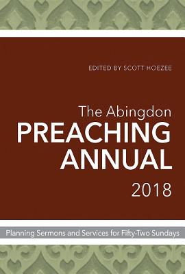 The Abingdon Preaching Annual 2018