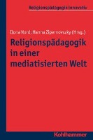 Religionspädagogik in einer mediatisierten Welt