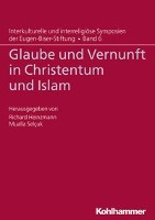 Glaube und Vernunft in Christentum und Islam