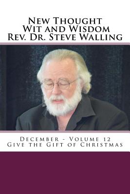 New Thought Wit and Wisdom REV. Dr. Steve Walling