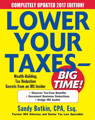 Lower Your Taxes - Big Time! 2017-2018 Edition