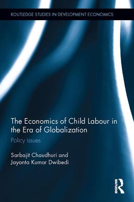 The Economics of Child Labour in the Era of Globalization