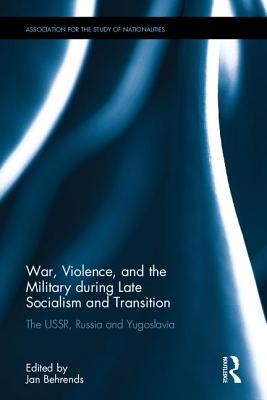 War, Violence, and the Military During Late Socialism and Transition