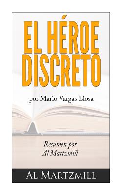 El heroe discreto - Mario Vargas Llosa / The Discrete Hero Mario Vargas Llosa