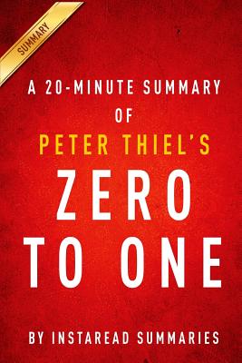 A 20-Minute Summary of Peter Thiel's Zero to One