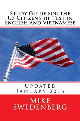 Study Guide for The US Citizenship Test in English and Vietnamese 2015