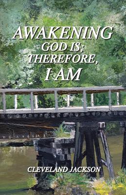 Awakening - God Is; Therefore I Am