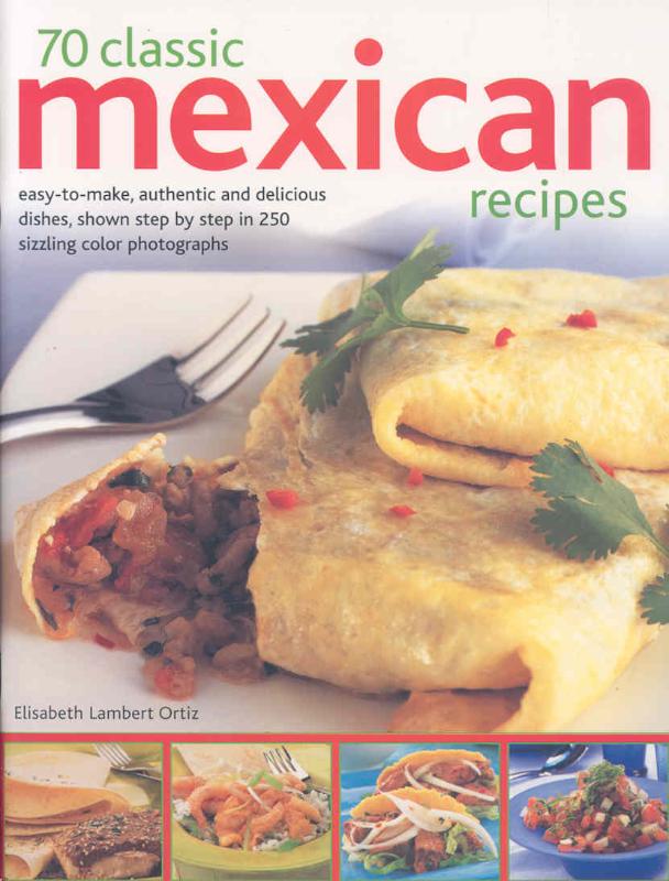 70 Classic Mexican Recipes