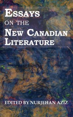 Essays on the New Canadian Literature