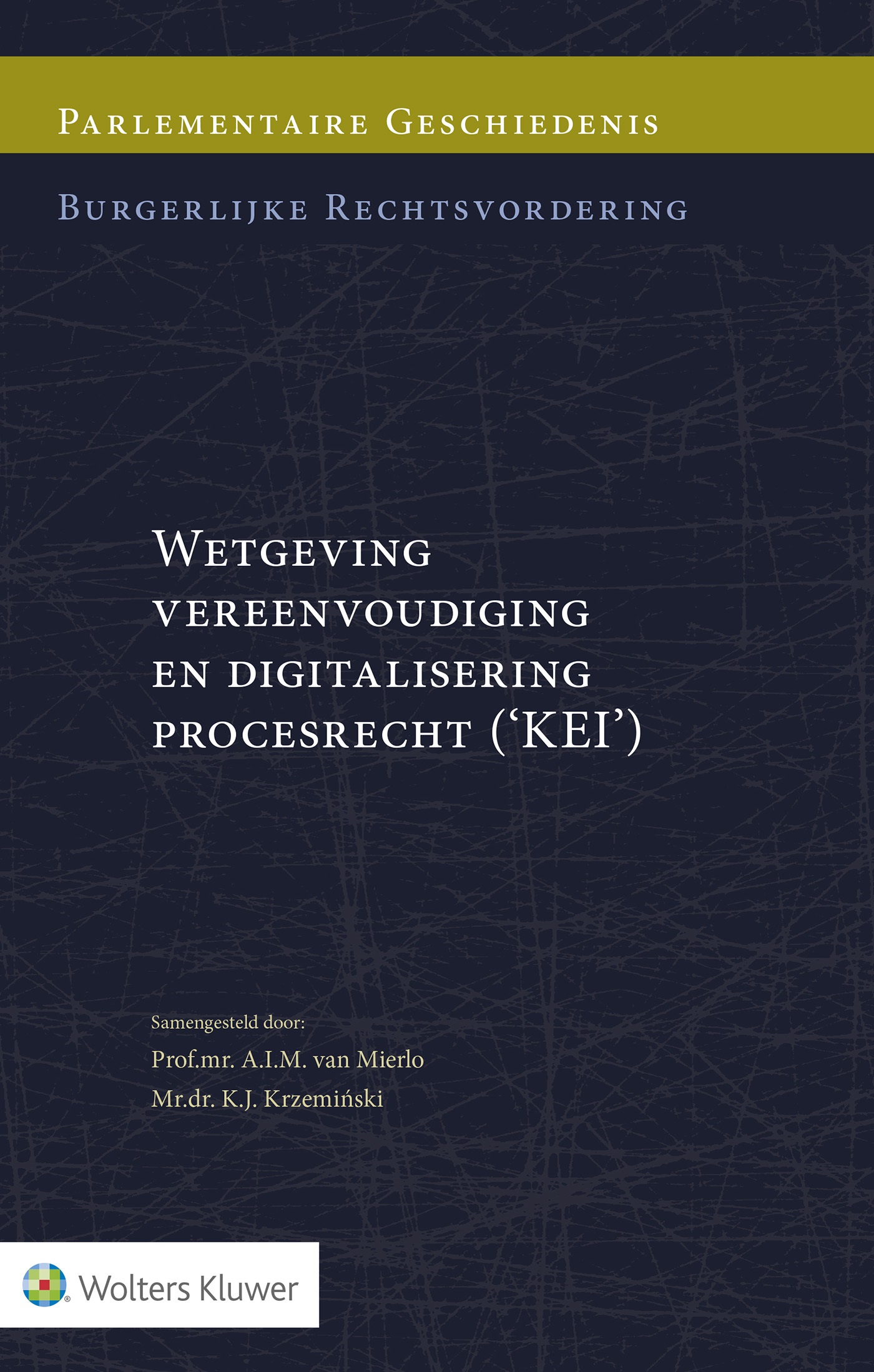 Burgelijke rechtsvordering / Wetgeving vereenvoudiging en digitalisering procesrecht ('KEI') (Ebook)