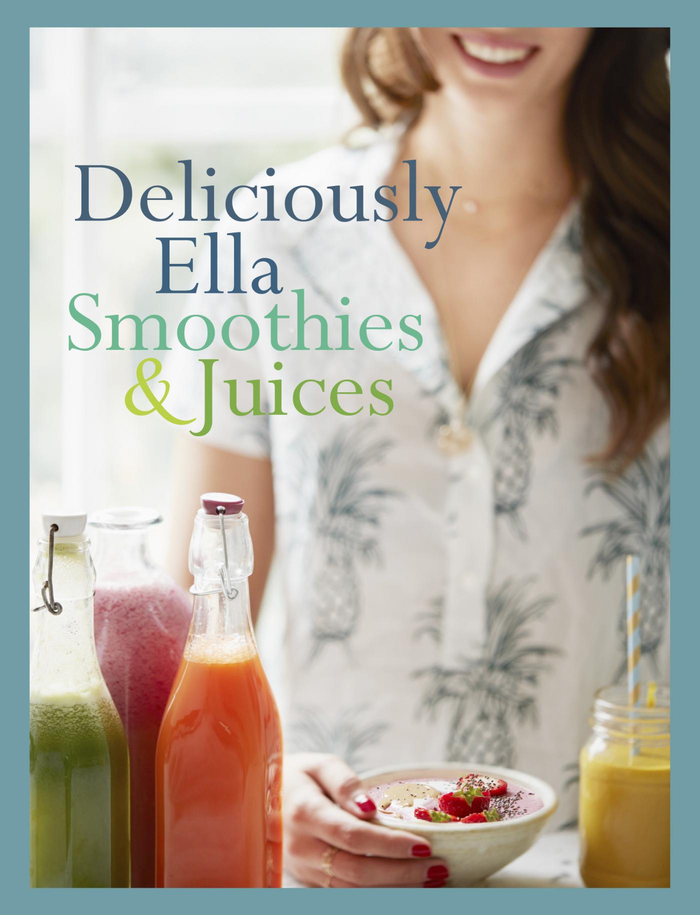 Deliciously Ella: smoothies & juices (Ebook)