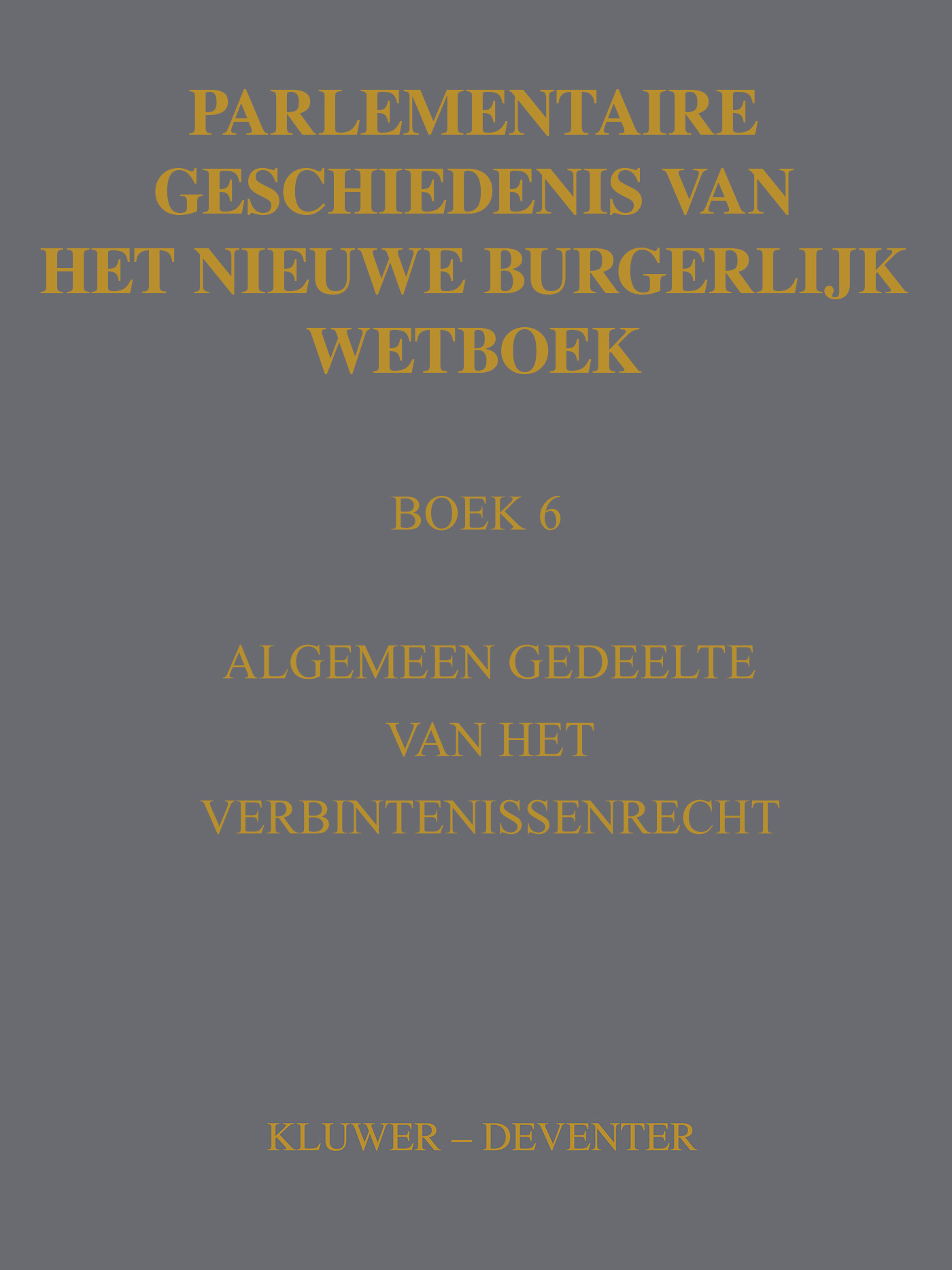 Parlementaire geschiedenis van het nieuwe burgerlijk wetboek / 6 (Ebook)