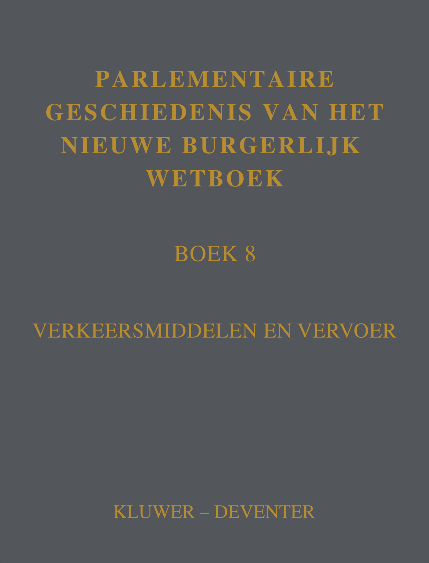 Parlementaire geschiedenis burgerlijk wetboek / 8 (Ebook)