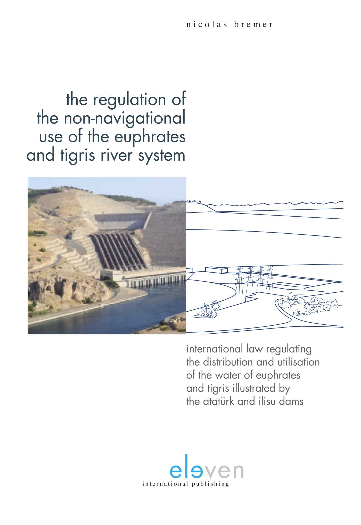 The Regulation of the Non-Navigational Use of the Euphrates and Tigris River System (Ebook)