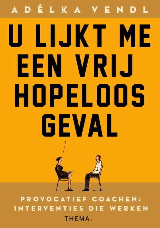 U lijkt me een vrij hopeloos geval