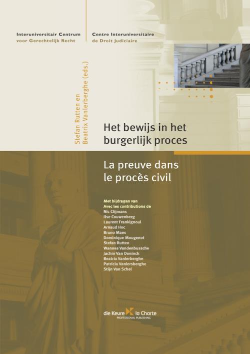 Het bewijs in het burgerlijk proces/ La preuve dans le proces civil