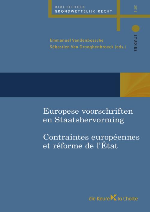 Europese voorschriften en Staatshervorming/ Contraintes européennes et réforme de l’Etat