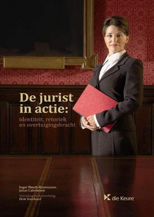 De jurist in actie: identiteit, retoriek en overtuigingskracht