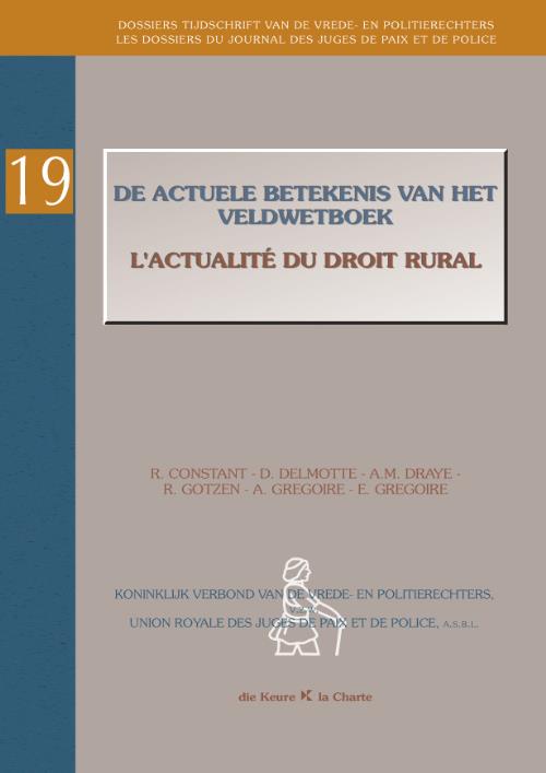 De actuele betekenis van het veldwetboek/ L'actualité du droit rural