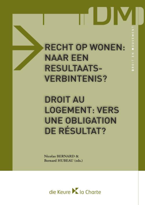 Recht op wonen: naar een resultaatsverbintenis?/ Droit au logement: vers une obligation de résultat