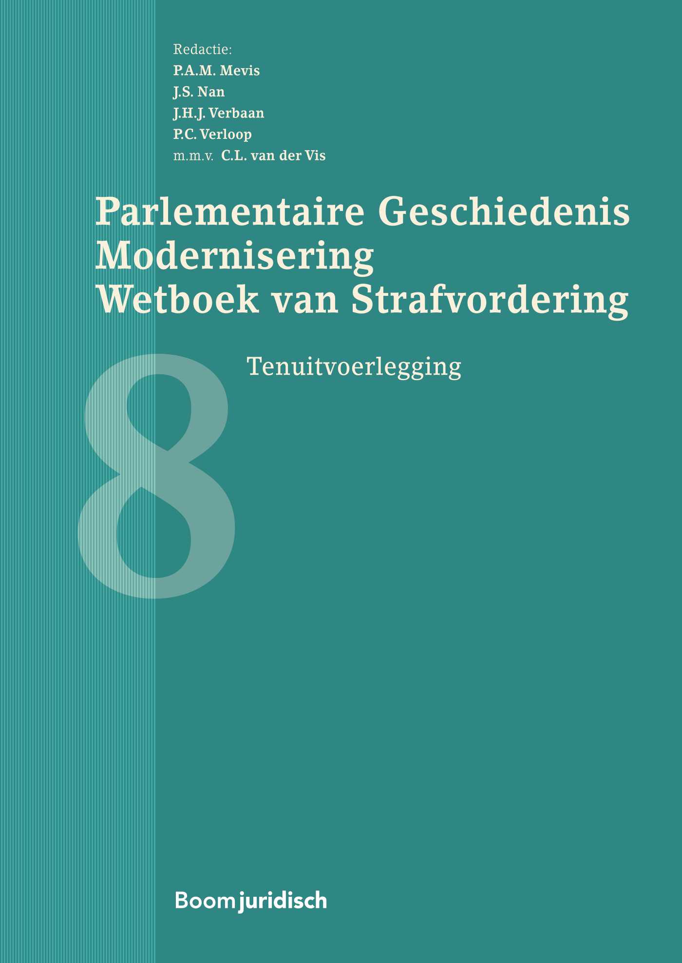 Parlementaire geschiedenis modernisering wetboek van strafvordering - deel 8 (Ebook)